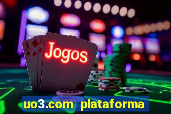 uo3.com plataforma de jogos